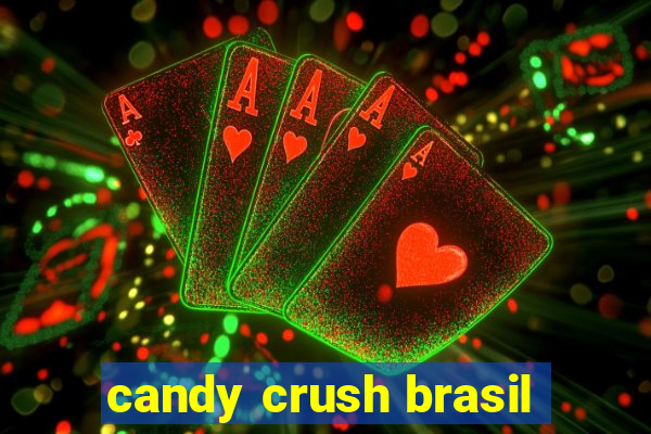 candy crush brasil